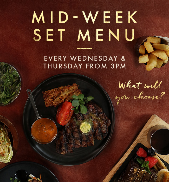 Mid‑Week Set Menu dishes available Wednesdays and Thursdays from 3pm, featuring steak, fries, salads and seasonal plates.